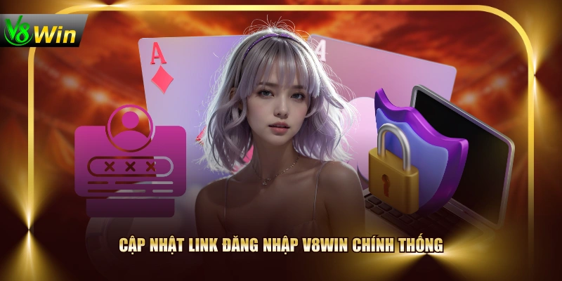 Cập nhật link đăng nhập V8WIN chính thống