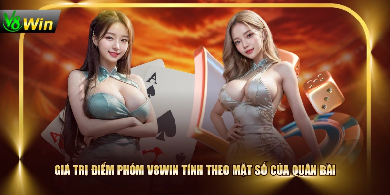 Giá trị điểm Phỏm V8WIN tính theo mặt số của quân bài