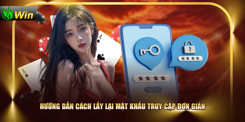 Hướng dẫn cách lấy lại mật khẩu truy cập đơn giản