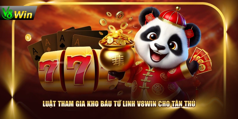 Luật tham gia Kho Báu Tứ Linh V8WIN cho tân thủ