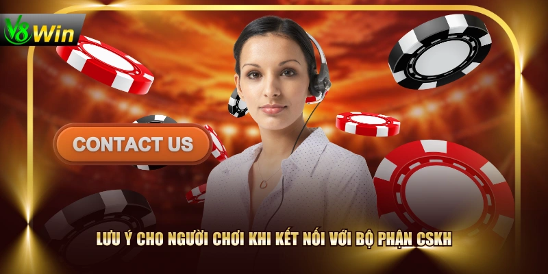 Lưu ý cho người chơi khi kết nối với bộ phận CSKH