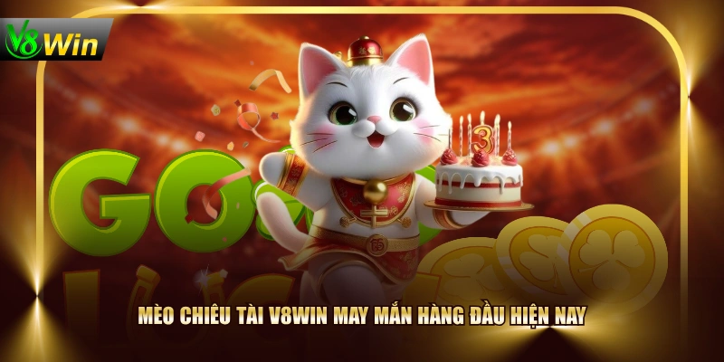 Mèo Chiêu Tài V8WIN may mắn hàng đầu hiện nay
