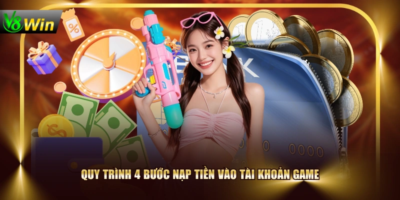 Quy trình 4 bước nạp tiền vào tài khoản game