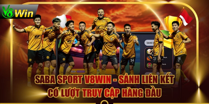 Saba Sport V8WIN - Sảnh Liên Kết Có Lượt Truy Cập Hàng Đầu