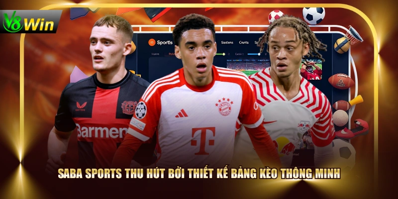 Saba Sports thu hút bởi thiết kế bảng kèo thông minh