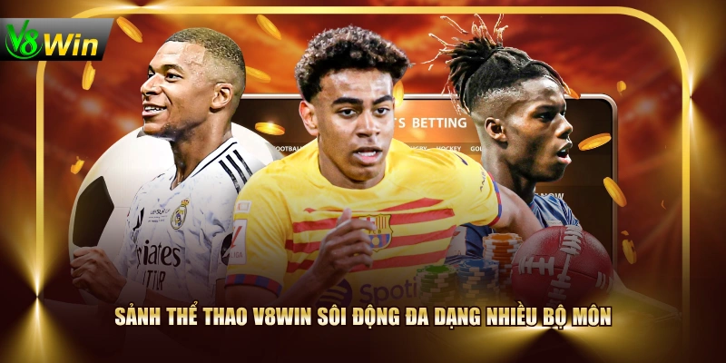 Sảnh thể thao V8WIN sôi động đa dạng nhiều bộ môn