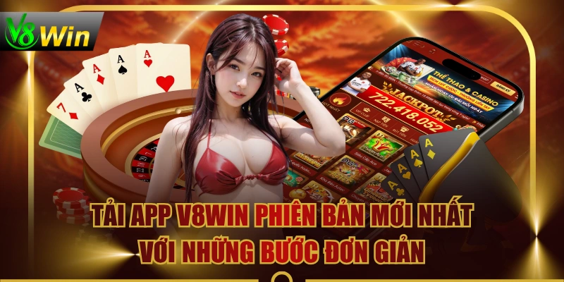 Tải App V8WIN Phiên Bản Mới Nhất Với Những Bước Đơn Giản