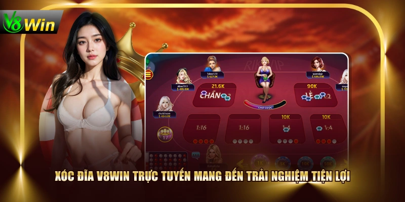 Xóc đĩa V8WIN trực tuyến mang đến trải nghiệm tiện lợi